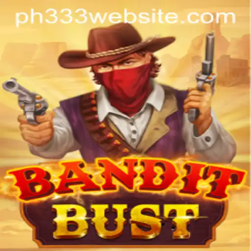 Discover the Thrills of BanditBust: An Engaging Adventure with PH333