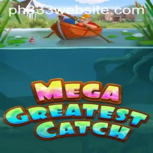 Unveiling MegaGreatestCatch: Dive into the Thrilling World of PH333